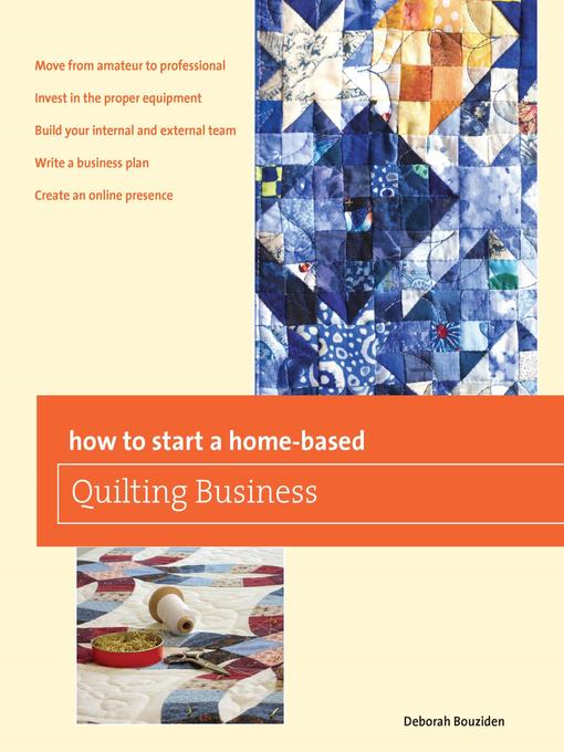Title details for How to Start a Home-based Quilting Business by Deborah Bouziden - Available